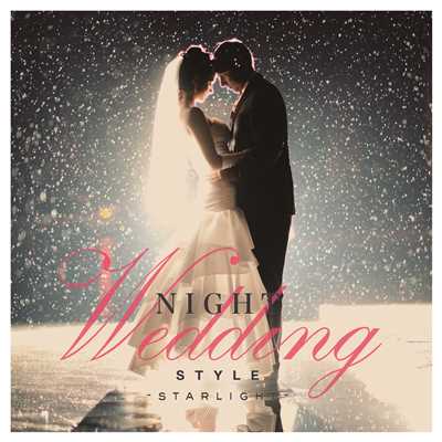 Night Wedding Style 〜starlight〜/be happy sounds