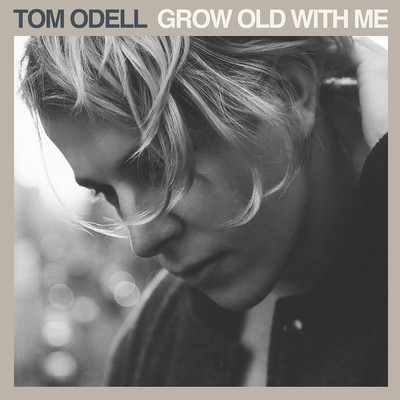 シングル/Grow Old with Me/Tom Odell