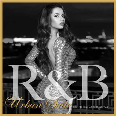 R&B Urban Suite Vol.6 - 大人のメロウR&Bコレクション/Various Artists