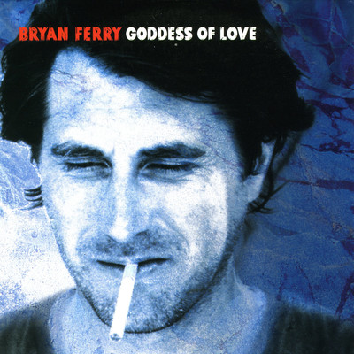 アルバム/Goddess of Love/Bryan Ferry