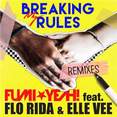 Breaking My Rules (Extended Mix) [feat. Flo Rida & Elle Vee]/FUMI★YEAH！