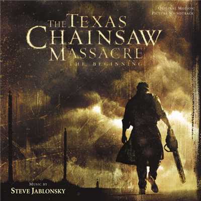 アルバム/The Texas Chainsaw Massacre: The Beginning (Original Motion Picture Soundtrack)/Steve Jablonsky