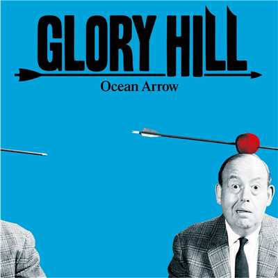 シングル/Ocean Arrow/GLORY HILL