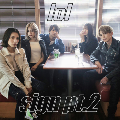 sign pt.2/lol-エルオーエル-