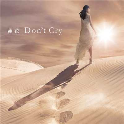 Don't Cry/蓮花