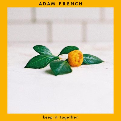 シングル/Keep It Together/Adam French