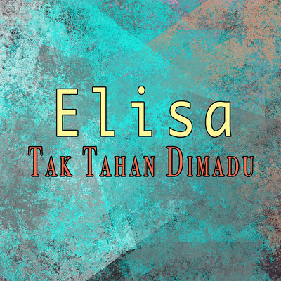 シングル/Tak Tahan Dimadu/Elisa