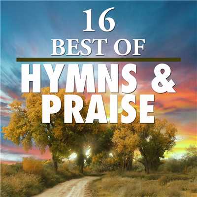 アルバム/16 Best of Hymns & Praise/The Joslin Grove Choral Society