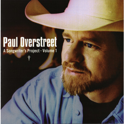アルバム/A Songwriters Project, Volume 1/Paul Overstreet