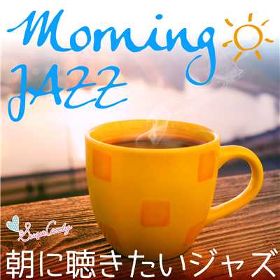 アルバム/Morning JAZZ 〜朝に聴きたいジャズ〜/JAZZ PARADISE