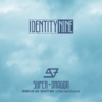 アルバム/SUPER★DRAGON ONEMAN LIVE 2019 -IDENTITY NINE- at 日比谷野外大音楽堂/SUPER★DRAGON