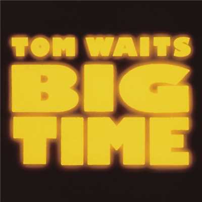 アルバム/Big Time/トム・ウェイツ