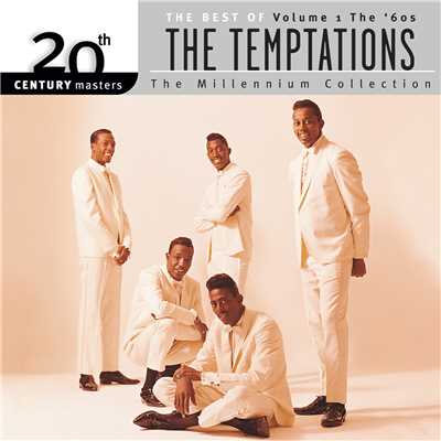 20th Century Masters: The Millennium Collection:  Best Of The Temptations, Vol. 1 - The '60s/ザ・テンプテーションズ