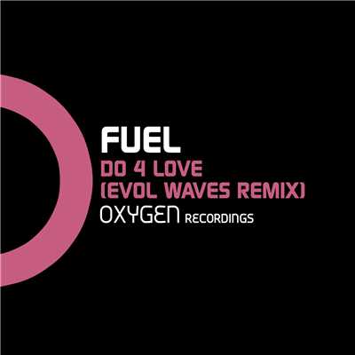 シングル/Do 4 Love (Evol Waves Remix)/Fuel