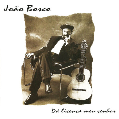 アルバム/Da Licenca Meu Senhor/Joao Bosco