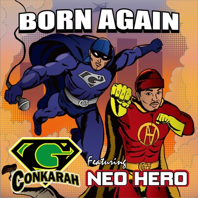 アルバム/Born Again feat. Neo Hero/G-Conkarah