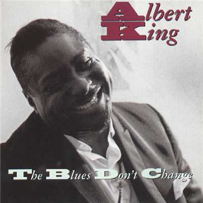 The Blues Don't Change/アルバート・キング