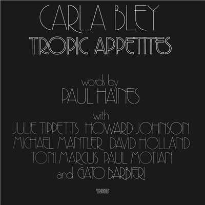 アルバム/Tropic Appetites/カーラ・ブレイ