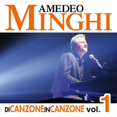 アルバム/Di Canzone in Canzone, Vol. 1 (Live)/Amedeo Minghi