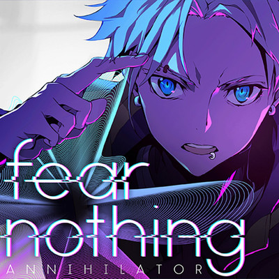 シングル/fear nothing/ANNIHILATOR
