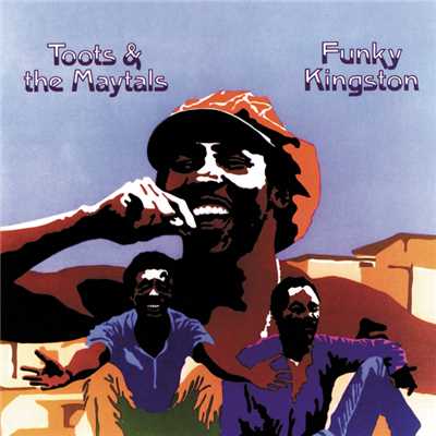 アルバム/Funky Kingston/Toots & The Maytals