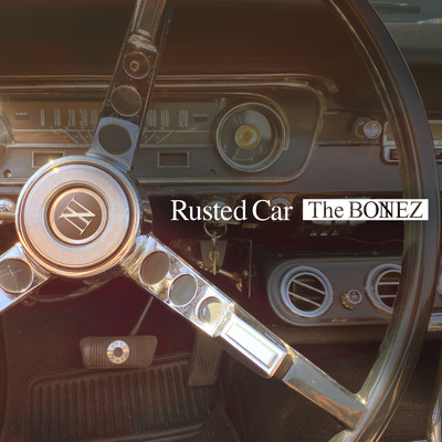 シングル/Rusted Car/The BONEZ