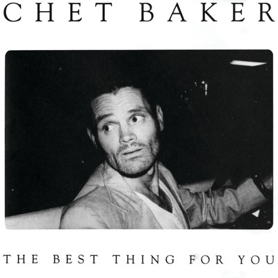 アルバム/ザ・ベスト・シング・フォー・ユー/Chet Baker