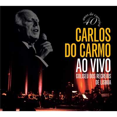 アルバム/Ao Vivo - Coliseu dos Recreios - Lisboa/Carlos Do Carmo