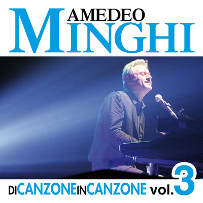 アルバム/Di Canzone in Canzone, Vol. 3/Amedeo Minghi