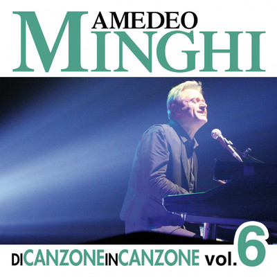 アルバム/Di Canzone in Canzone, Vol. 6/Amedeo Minghi
