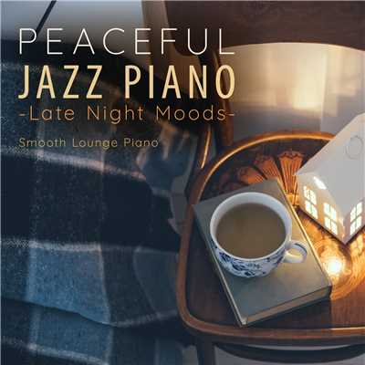 Peaceful Jazz Piano - Late Night Moods -/Relax α Wave