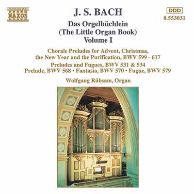 J.S. バッハ: オルガン小曲集 - クリスマスのコラール BWV 603-612 - イエス=キリストよ、汝はたたえられん BWV 604/ヴォルフガンク・リュプザム(オルガン)