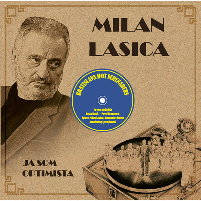 アルバム/Ja som optimista/Milan Lasica & Bratislava Hot Serenaders