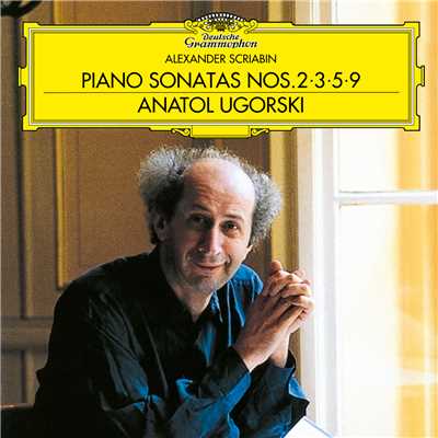 Scriabin: Piano Sonatas Nos. 2, 3, 5, 9/アナトール・ウゴルスキ