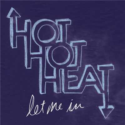 シングル/Let Me In (JNRSNCHZ Mix)/Hot Hot Heat