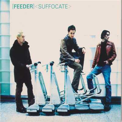アルバム/Suffocate/Feeder