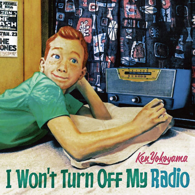 シングル/I Won't Turn Off My Radio/Ken Yokoyama