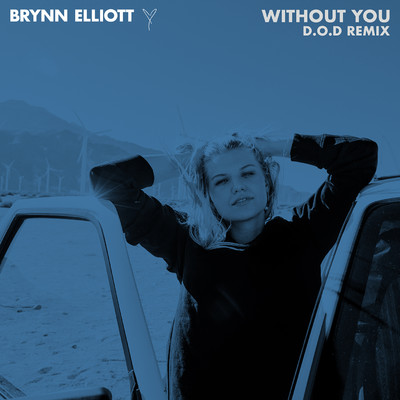 シングル/Without You (D.O.D Remix)/Brynn Elliott