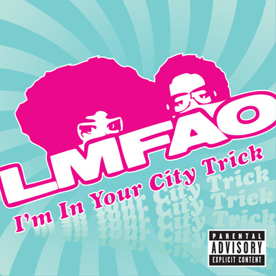 アルバム/I'm In Your City Trick (Explicit) (Package)/LMFAO