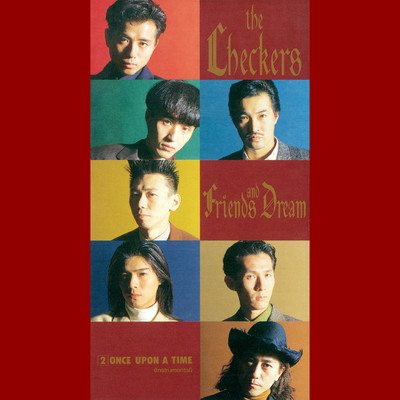 Friends and Dream/チェッカーズ