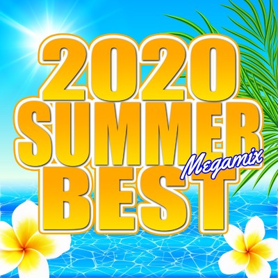 2020 SUMMER BEST Megamix -夏の洋楽ヒット 最新ラテン！レゲトン！- mixed by PARTY SOUND/PARTY SOUND
