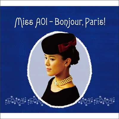 Miss AOI - Bonjour,Paris！/手嶌葵