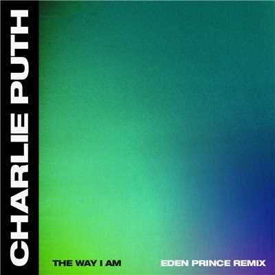 The Way I Am (Eden Prince Remix)/Charlie Puth