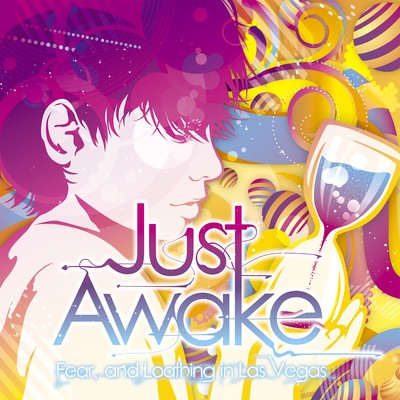 Just Awake/Fear, and Loathing in Las Vegas