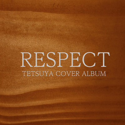 アルバム/RESPECT/TETSUYA