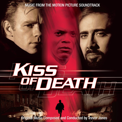シングル/Kiss of Death (End Credits) (From ”Kiss of Death”／Score)/トレヴァー・ジョーンズ