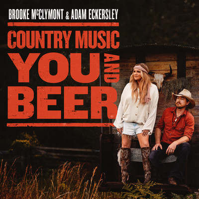 シングル/Country Music, You And Beer (Explicit)/Brooke McClymont & Adam Eckersley