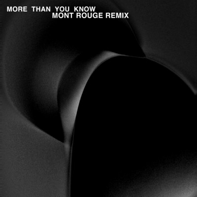 シングル/More Than You Know (Mont Rouge Remix)/アクスウェル Λ イングロッソ