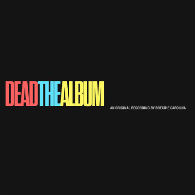 アルバム/DEADTHEALBUM/Breathe Carolina