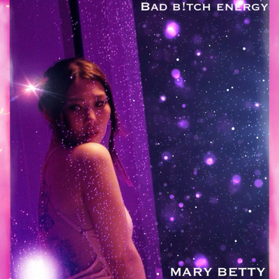 シングル/Bad B！tch Energy/Mary Betty